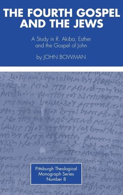 The Fourth Gospel and the Jews - Bowman, John