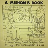 A Mishomis Book, a History-Coloring Book of the Ojibway Indians