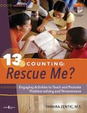 13 & Counting: Rescue Me?: Engaging Activities to Teach and Promote Problem-Solving and Perseverancevolume 3