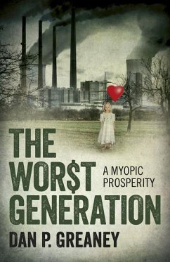The Worst Generation: A Myopic Prosperity - Greaney, Dan