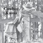 Cowboy Kaona: Documentary photographs of Hawaii Cowboys 1979-1988