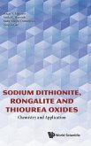 SODIUM DITHIONITE, RONGALITE AND THIOUREA OXIDES SODIUM DITHIONITE, RONGALITE AND THIOUREA OXIDES