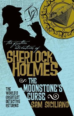 The Further Adventures of Sherlock Holmes - The Moonstone's Curse - Siciliano, Sam