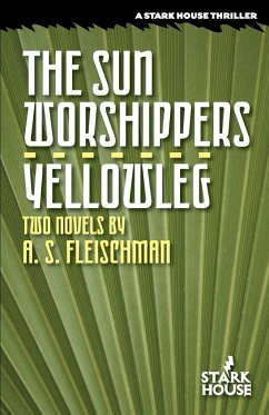 The Sun Worshippers / Yellowleg - Fleischman, A. S.