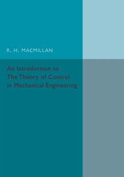 An Introduction to the Theory of Control in Mechanical Engineering - Macmillan, R. H.