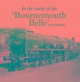 In the Tracks of the 'Bournemouth Belle'