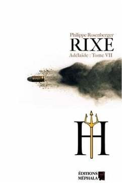 Rixe: Adélaïde: Tome VII - Rosenberger, Philippe