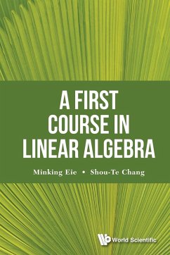 FIRST COURSE IN LINEAR ALGEBRA, A - Minking Eie & Shou-Te Chang