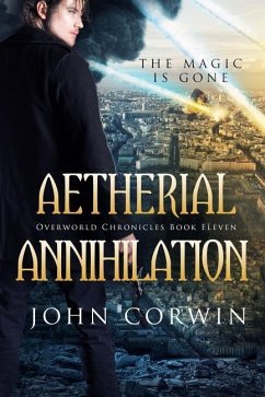 Aetherial Annihilation: Book Eleven of the Overworld Chronicles - Corwin, John