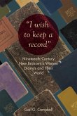 I Wish to Keep a Record: Nineteenth-Century New Brunswick Women Diarists and Their World
