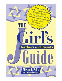 The Jgirl's Teacher's and Parent's Guide - Polis, Miriam P.
