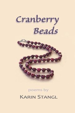 Cranberry Beads: poems - Stangl, Karin