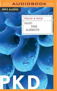 Radio Free Albemuth - Dick, Philip K.