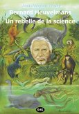 Bernard Heuvelmans - Un rebelle de la science