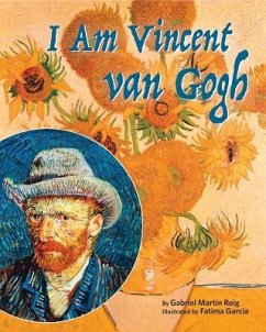 I Am Vincent Van Gogh - Martain I Roig, Gabriel