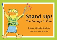 Stand Up!: The Courage to Care - April, Elyse; Ryan, Regina Sara