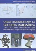 Otros cimientos para la geodesia matemática y sus aplicaciones informáticas a partir de elementos geométricos simples