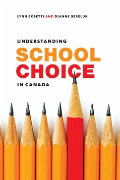 Understanding School Choice in Canada - Bosetti, Lynn; Gereluk, Dianne