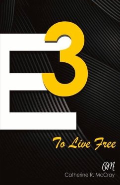 E3 to Live Free: Volume 1 - McCray, Catherine