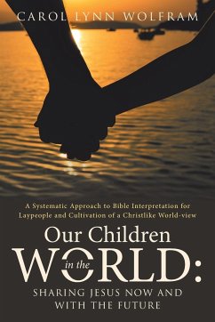 OUR CHILDREN IN THE WORLD - Wolfram, Carol Lynn