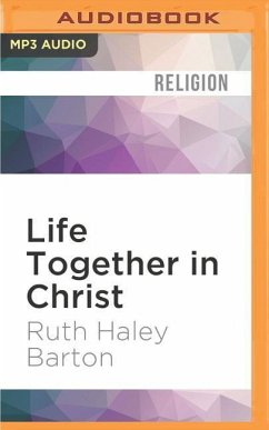 Life Together in Christ: Experiencing Transformation in Community - Barton, Ruth Haley