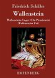 Wallenstein: Vollständige Ausgabe der Trilogie: Wallensteins Lager / Die Piccolomini / Wallensteins Tod