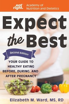 Expect the Best - Ward, Elizabeth M.; Dietetics, Academy of Nutrition and
