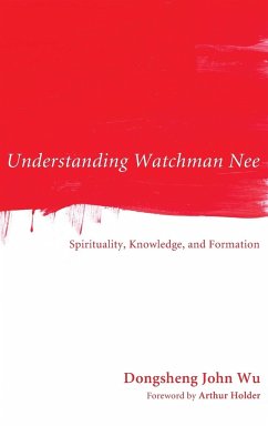 Understanding Watchman Nee - Wu, Dongsheng John