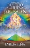 del Desierto a la Nueva Jerusalén: Volume 1