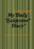 My Dad's &quote;subjective&quote; Diary