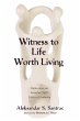 Witness to Life Worth Living - Bild 1