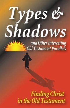 Types and Shadows and Interesting Old Testament Parallels - Hennecke, Matt
