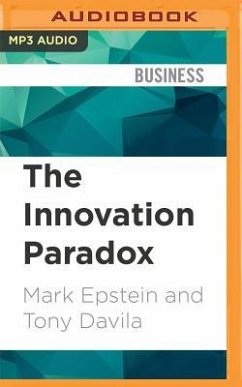 The Innovation Paradox: Why Good Businesses Kill Breakthroughs and How They Can Change - Epstein, Mark; Davila, Tony