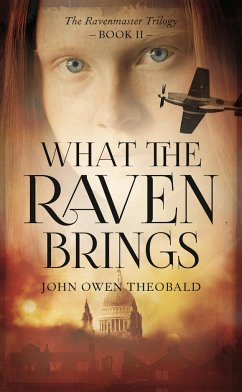 What the Raven Brings: Volume 2 - Theobald, John Owen
