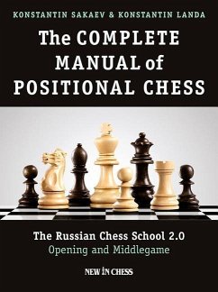 The Complete Manual of Positional Chess: The Russian Chess School 2.0 - Opening and Middlegame - Sakaev, Konstantin; Landa, Kostantin