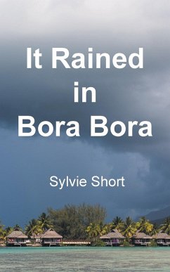 It Rained in Bora Bora - Short, Sylvie