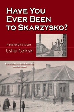 Have You Ever Been to Skarzysko?: A Survivor's Story - Celinski, Usher