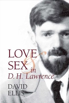 Love and Sex in D. H. Lawrence - Ellis, David