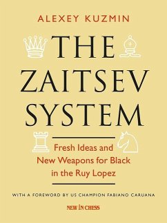 The Zaitsev System: Fresh Ideas and New Weapons for Black in the Ruy Lopez - Kuzmin, Alexey