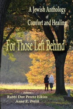 For Those Left Behind: A Jewish Anthology of Comfort and Healing - Pettit, Anne E.; Elkins, Dov Peretz