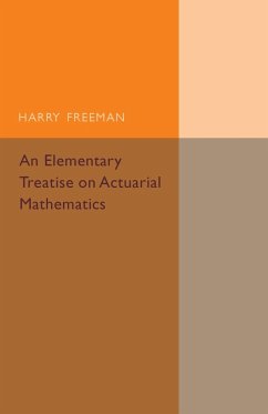 An Elementary Treatise on Actuarial Mathematics - Freeman, Harry