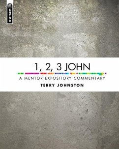 1, 2, 3 John: A Mentor Expository Commentary - Johnson, Terry L.