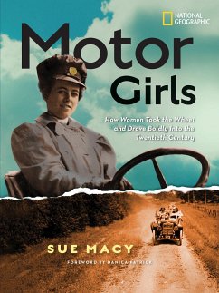 Motor Girls: How Women Took the Wheel and Drove Boldly Into the Twentieth Century - Macy, Sue