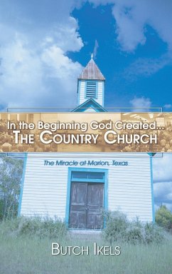 In the Beginning God Created the Country Church - Ikels, Butch