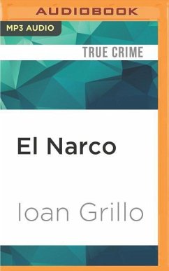 El Narco: The Bloody Rise of Mexican Drug Cartels - Grillo, Ioan