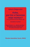 Koba, por kio vi bezonas mian morton?