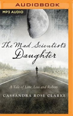 The Mad Scientist's Daughter - Clarke, Cassandra Rose