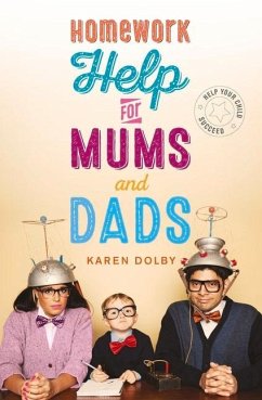 Homework Help for Mums and Dads: Help Your Child Succeed - Dolby, Karen