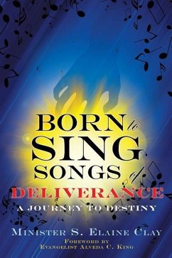 Born To Sing Songs of Deliverance - Clay, S. Elaine