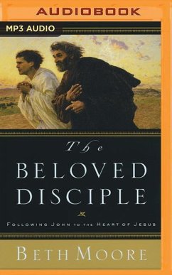 The Beloved Disciple: Following John to the Heart of Jesus - Moore, Beth